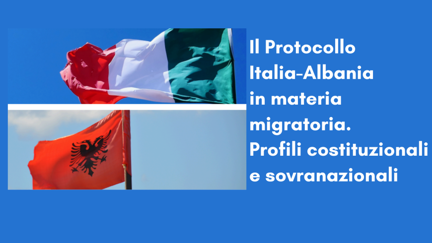 Il Protocollo Italia-Albania in materia migratoria. Profili costituzionali e sovranazionali